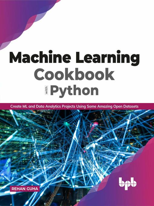 Title details for Machine Learning Cookbook with Python by Rehan Guha - Available
